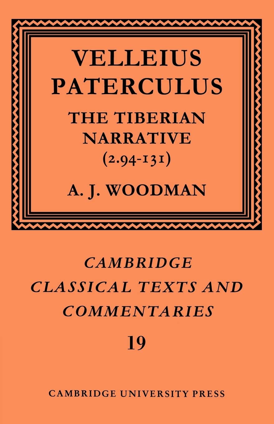 Paterculus: Tiberian Narrative: The Tiberian Narrative: 19 (Cambridge Classical Texts and Commentaries, Series Number 19)