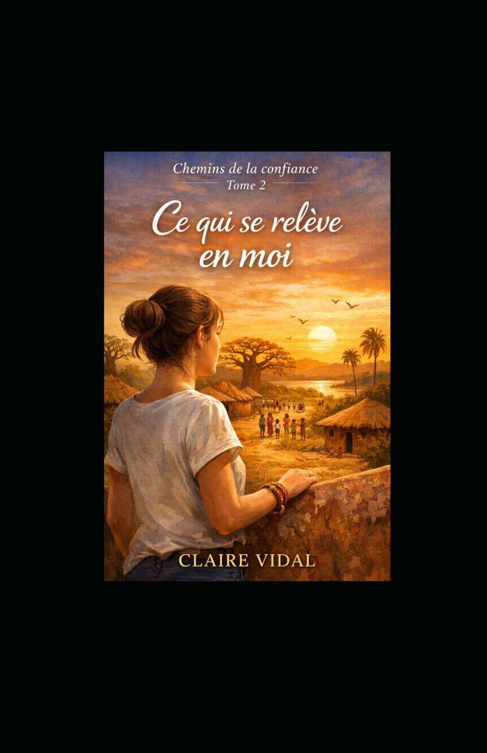 Ce qui se relève en moi (Chemins de la confiance)