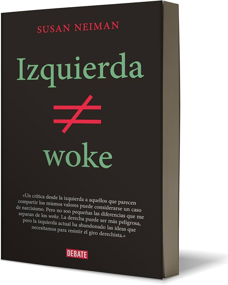 Izquierda no es woke : Neiman, Susan, Gordo del Rey, Victoria: Amazon.com.mx: Libros