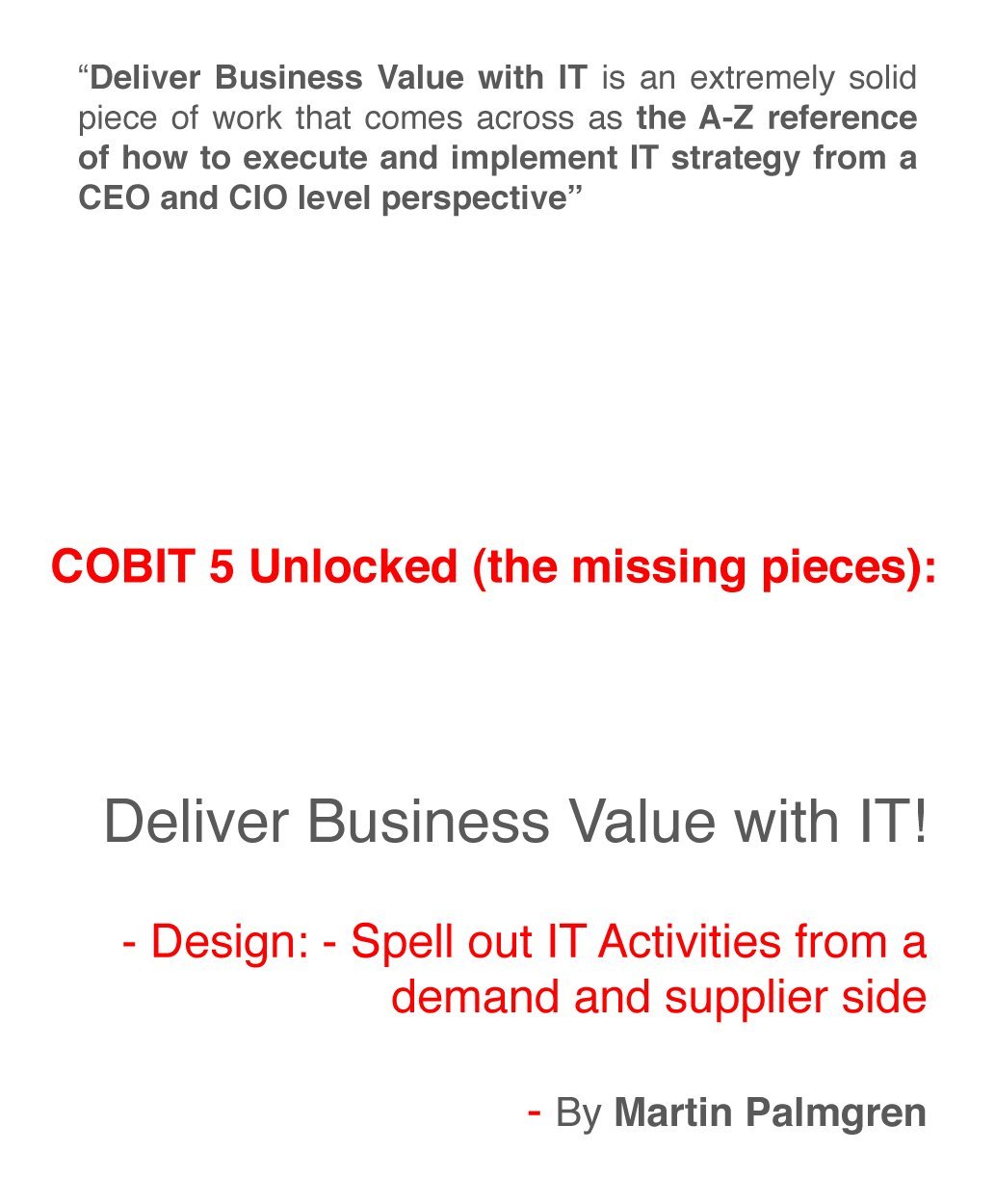 COBIT 5 Unlocked (the missing pieces): Deliver Business Value with IT! – Design: Spell out IT Activities from a demand and supplier side