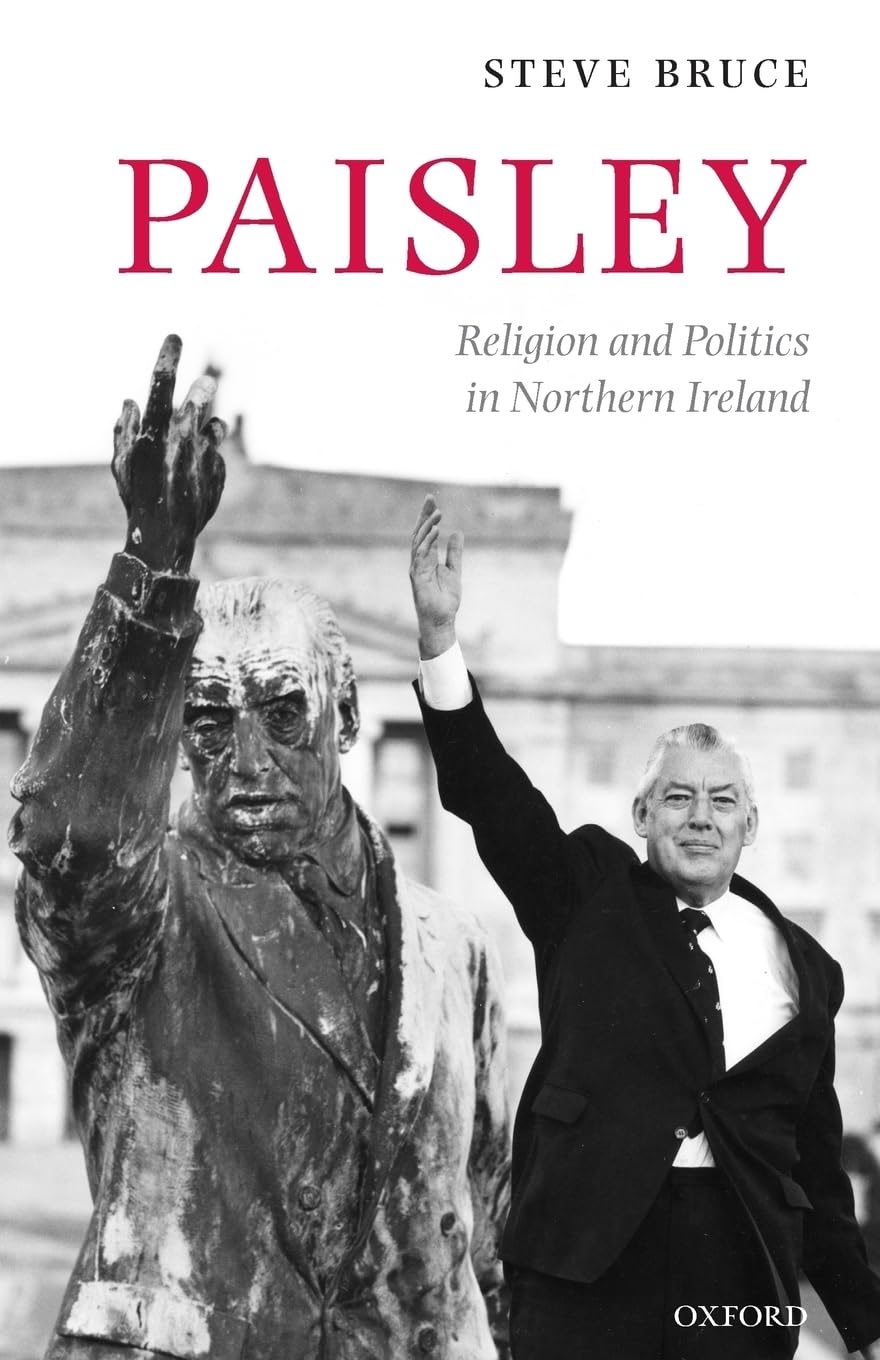 PAISLEY:RELIGION & POLITICS IN NORTHERN IRELAND PAPER: Religion and Politics in Northern Ireland