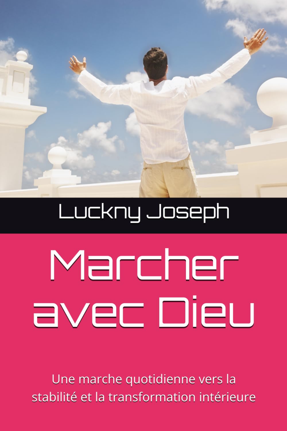 Marcher avec Dieu: Une marche quotidienne vers la stabilité et la transformation intérieure