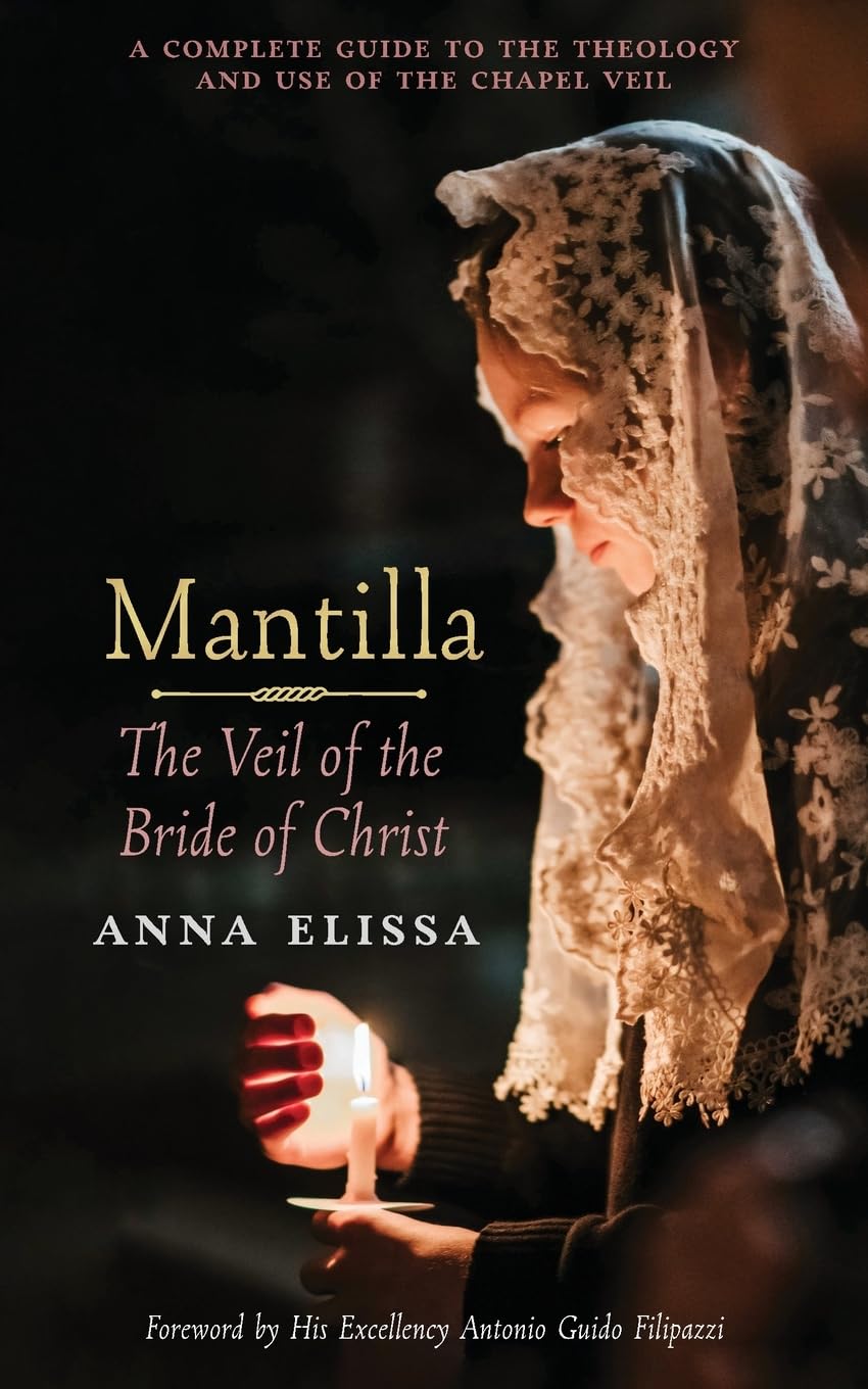 Mantilla: The Veil of the Bride of Christ