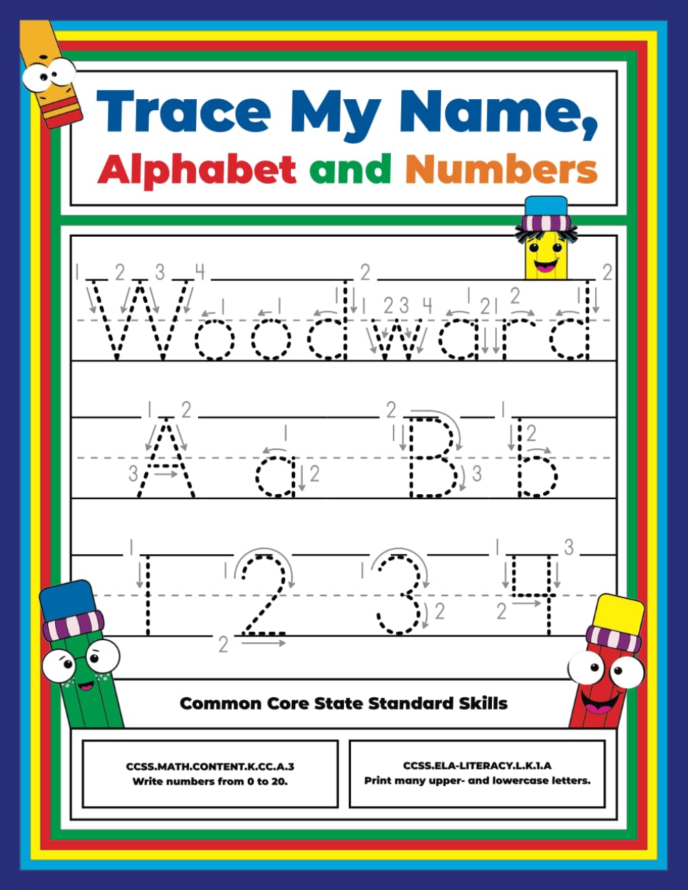 Trace My Name, Alphabet, and Numbers Workbook for Woodward: Letter and Number Tracing with Arrow Guides and Start Dots