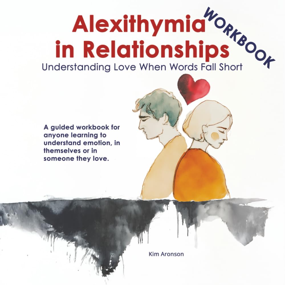 Alexithymia in Relationships, Workbook: Understanding Love When Words Fall Short