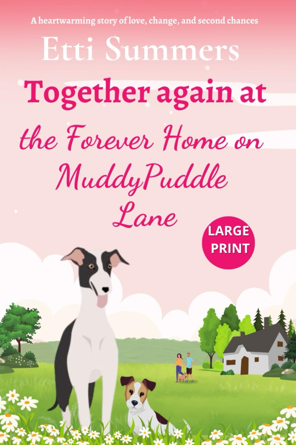 Together Again at the Forever Home on Muddypuddle Lane: A heartwarming story of love, change, and second chances