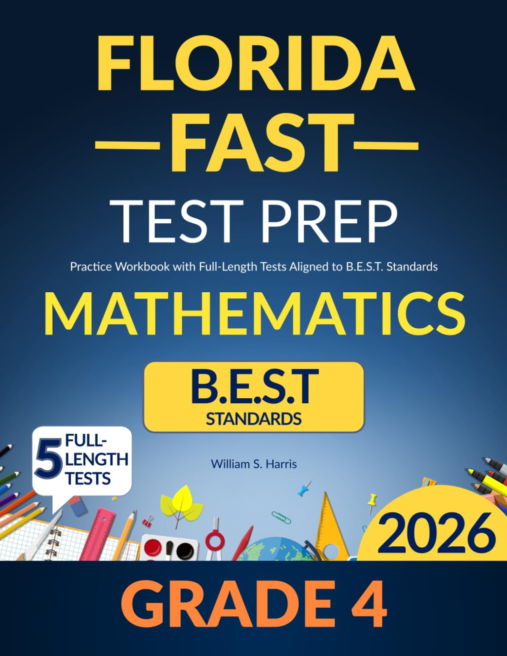 Florida FAST Test Prep Grade 4 Mathematics: Practice Workbook with Full-Length Tests Aligned to B.E.S.T. Standards