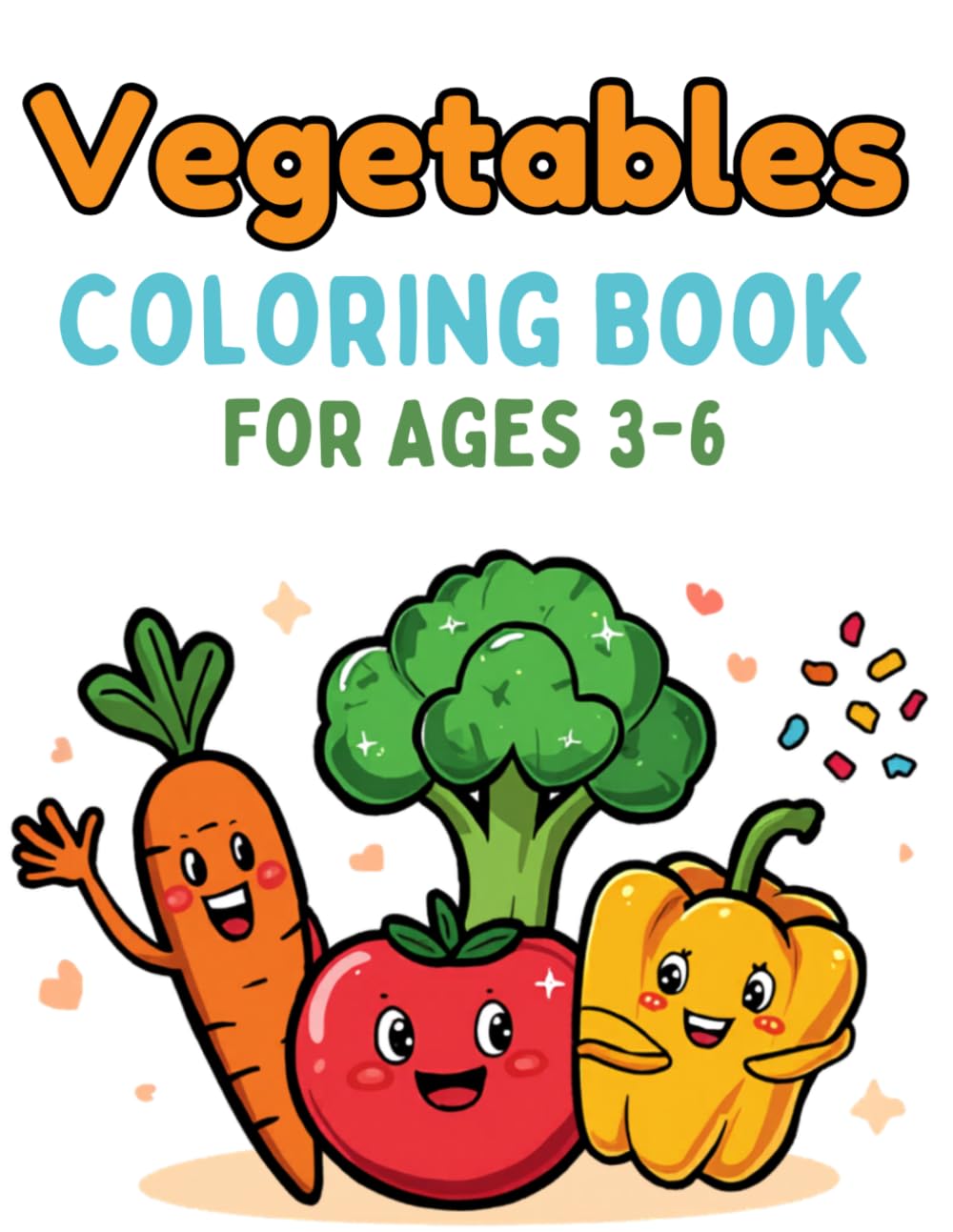 Vegetables Coloring Book for Kids Ages 3-6: Learn Vegetable Names, Trace and Color Fun