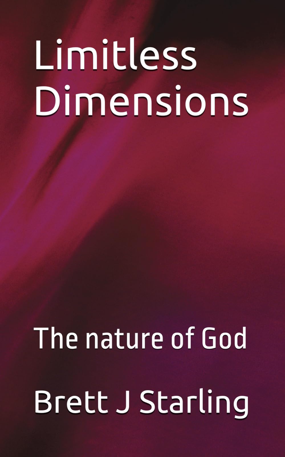 Limitless Dimensions: The nature of God