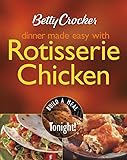 Betty Crocker Dinner Made Easy With Rotisserie Chicken: Build a Meal Tonight!