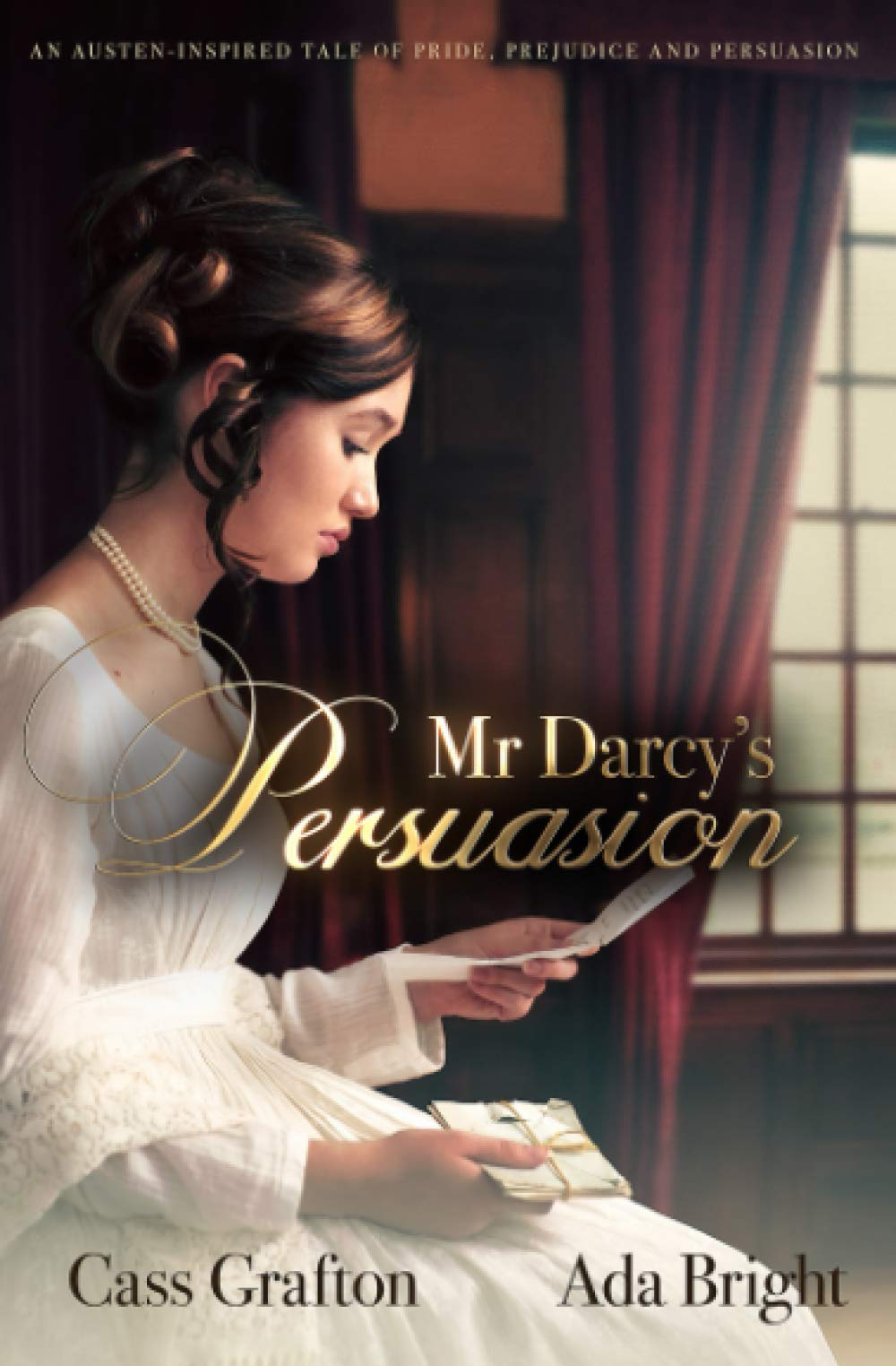 Mr Darcy's Persuasion: An Austen-inspired tale of pride, prejudice and persuasion