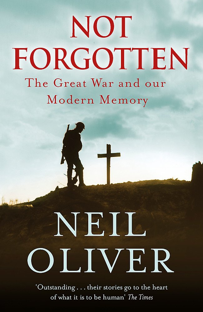 Not Forgotten: The Great War and Our Modern Memory