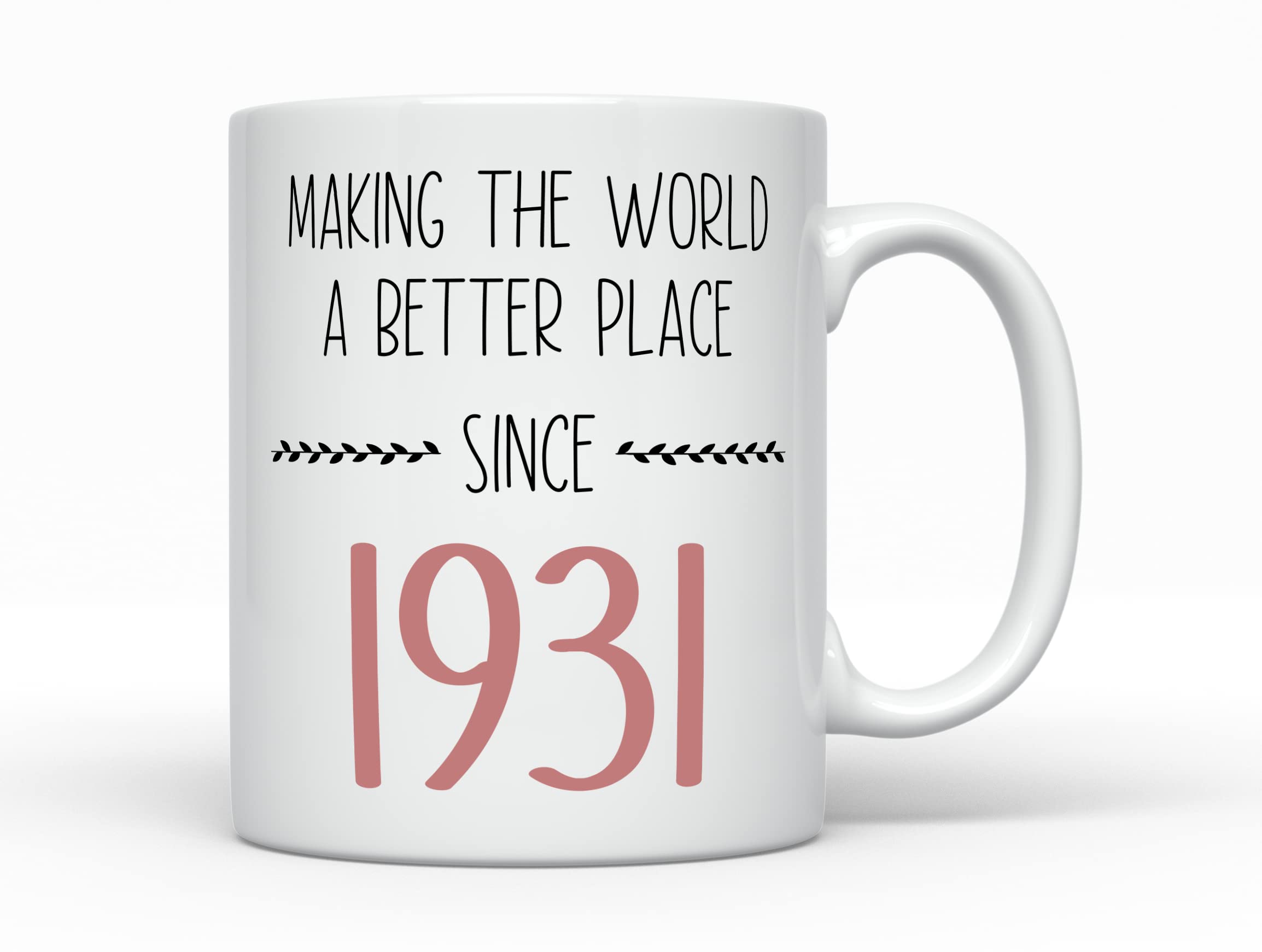 Making the World better since 1931 Coffee Mug, Born in 1931 94 Years old, Women's Birthday 94th B-Day Cup Decoration Present for Her (11oz, 1931)