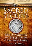 Sacred Secrets: Freemasonry, the Bible and Christian Faith