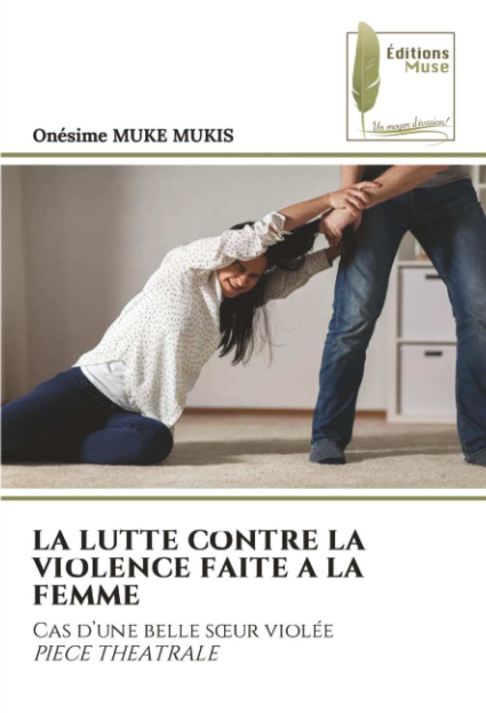 LA LUTTE CONTRE LA VIOLENCE FAITE A LA FEMME: Cas d’une belle sœur violée PIECE THEATRALE
