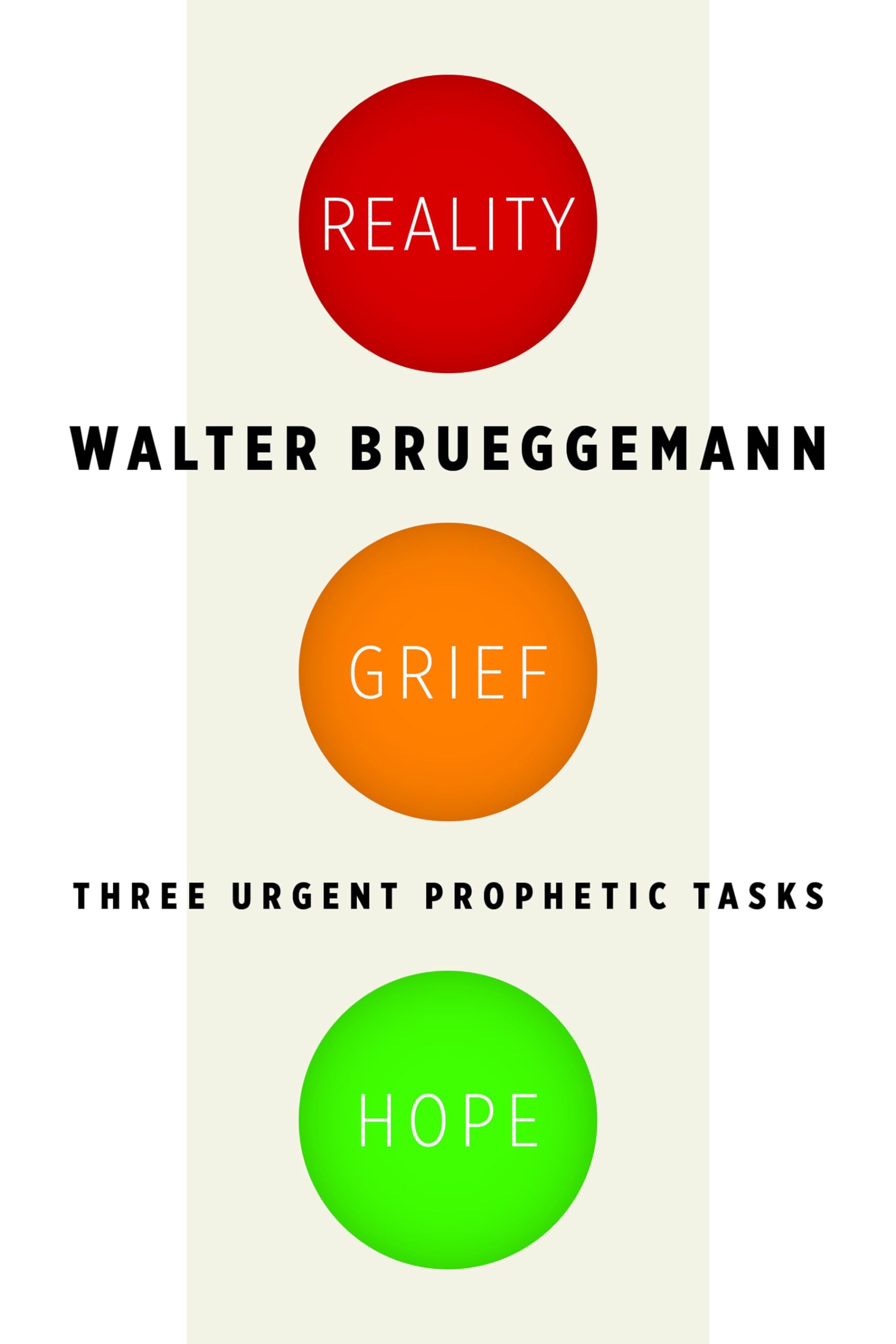 Reality, Grief, Hope: Three Urgent Prophetic Tasks