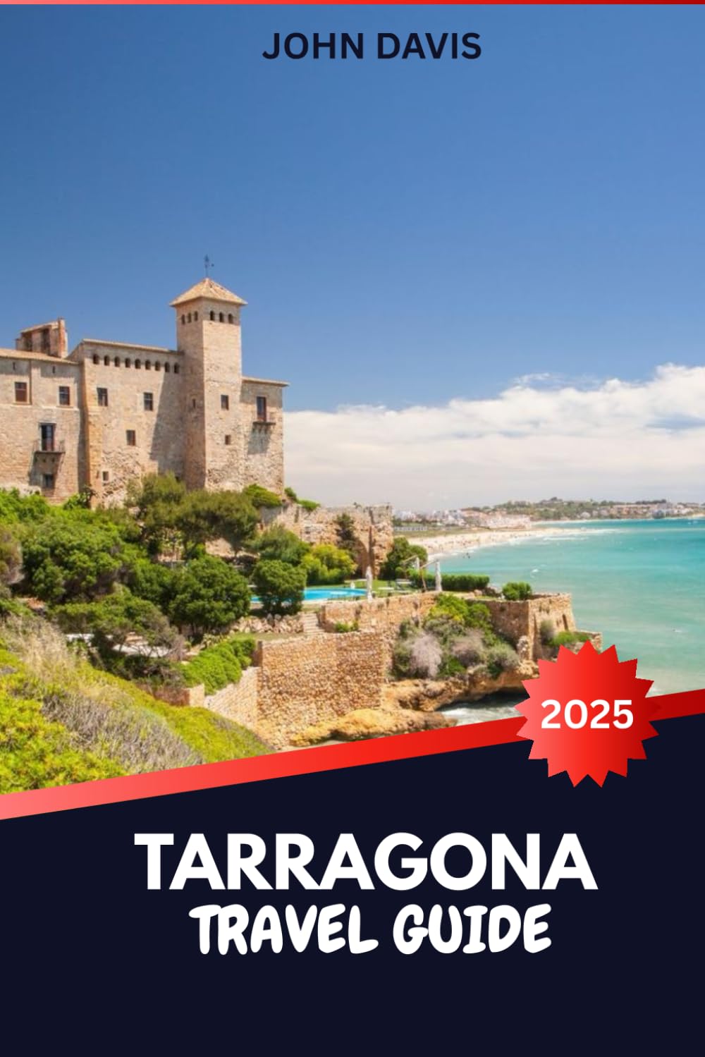 TARRAGONA TRAVEL GUIDE 2025 2026: Explore UNESCO Roman Ruins, Costa Dorada Beaches & Catalan Culture