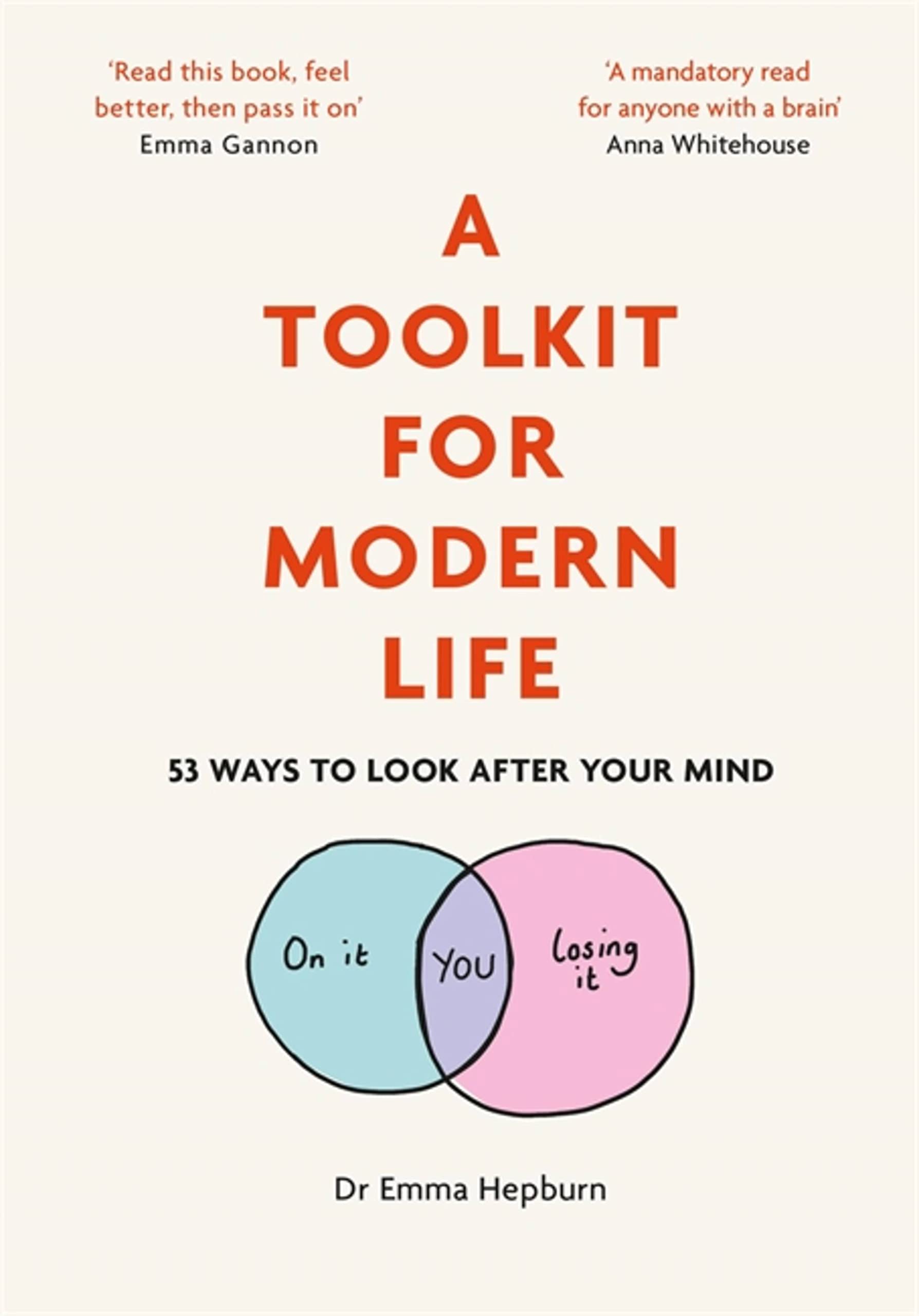 A Toolkit for Modern Life: 53 Ways to Look After Your Mind-Dr Em
