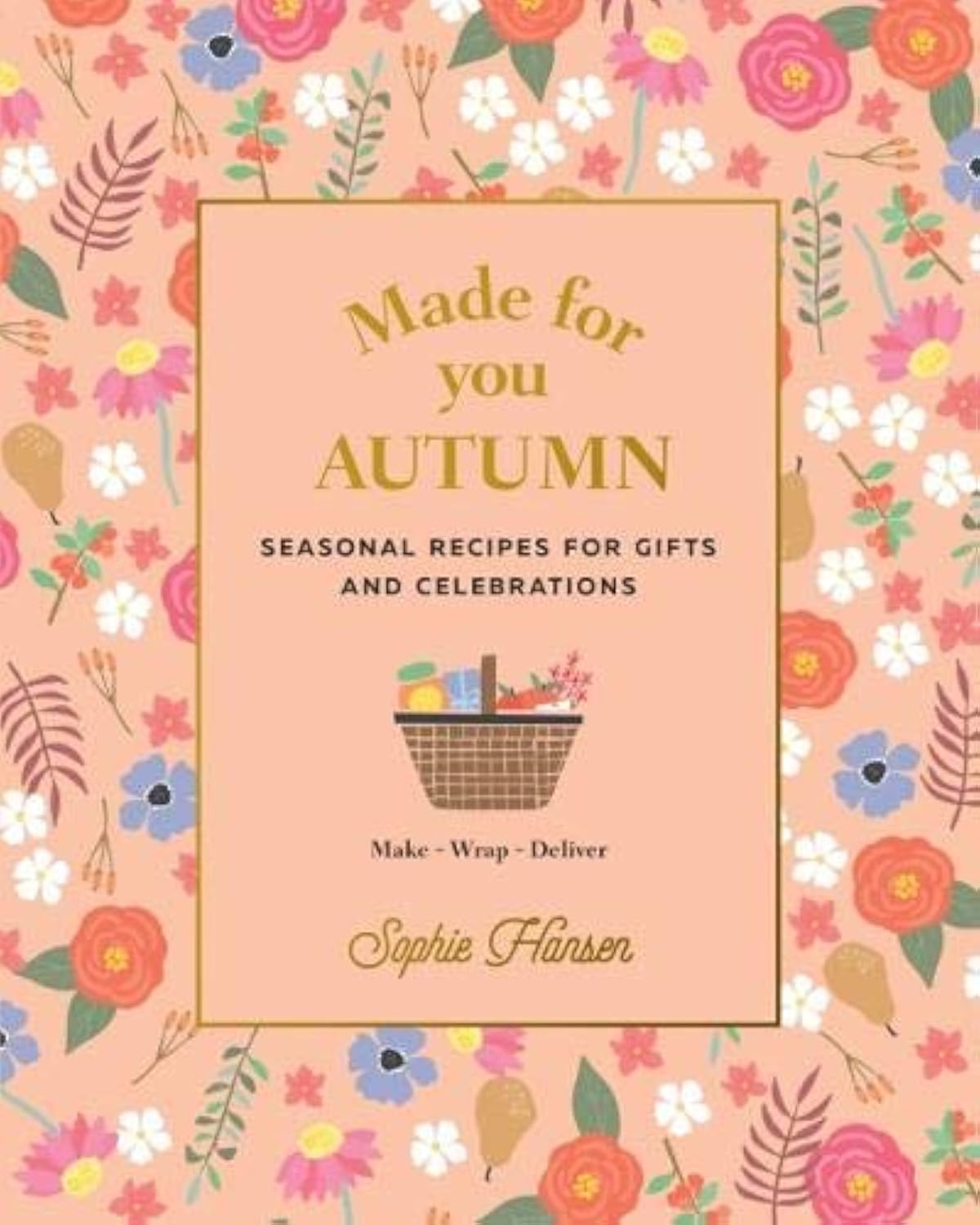 Made for You: Autumn: Recipes for Gifts and Celebrations