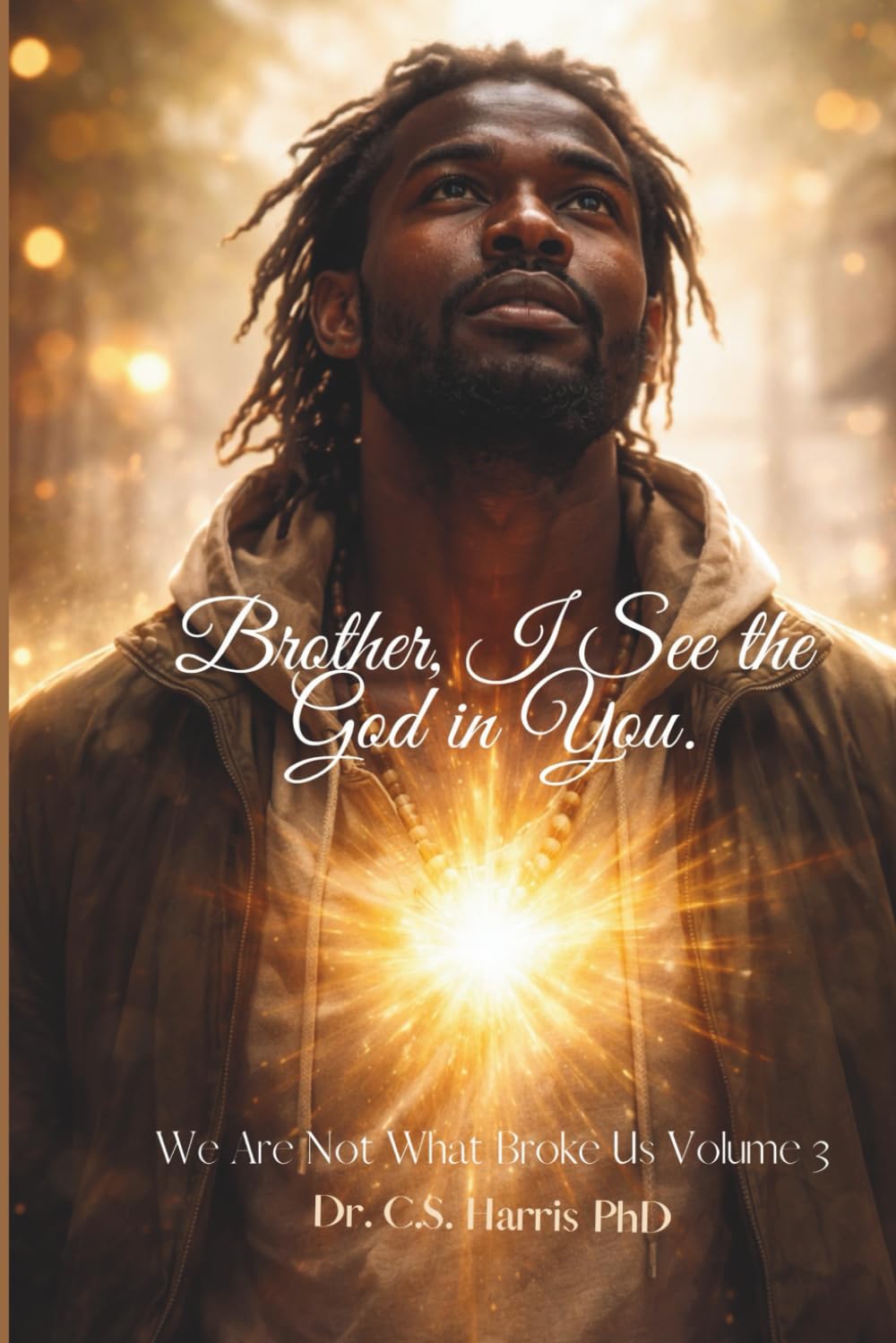 Brother, I See the God in You (We are Not What Broke Us)