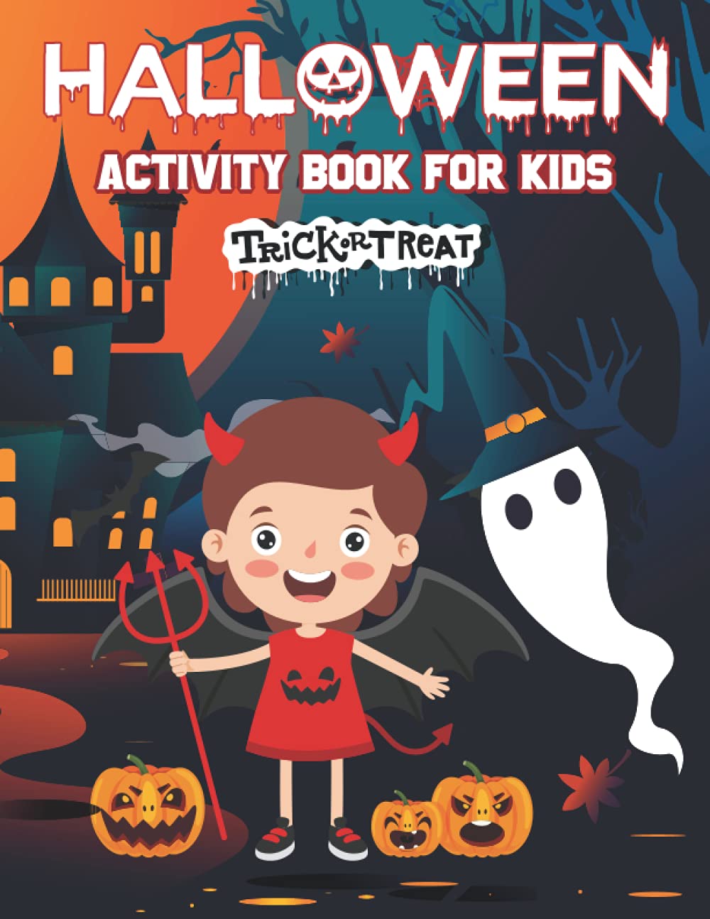 Halloween Coloring Book and Activity For Kids Ages 4-8, Trick or Treat, Toddlers, Spooky Coloring Book for Kids Scary Halloween Monsters, Witches: Fun ... Book for Kids, Mazes, Puzzles and More