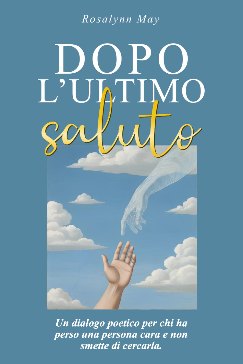 Dopo l’Ultimo Saluto: Un dialogo Poetico per chi ha perso una persona cara e non smette di cercarla.