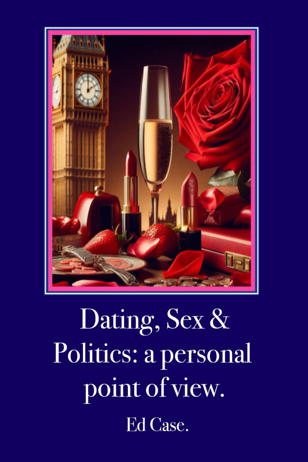 Dating, Sex & Politics: a personal point of view.