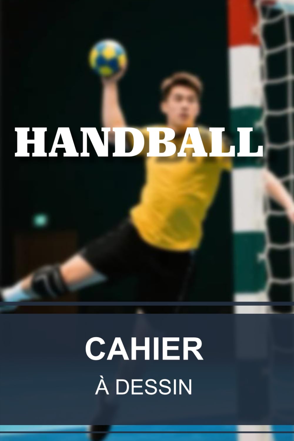 Cahier à dessin - Handball: Cahier pour entraîneur et coach de Handball | Carnet à dessin | 6x9” 15,2x22,8cm 100 pages. (French Edition)