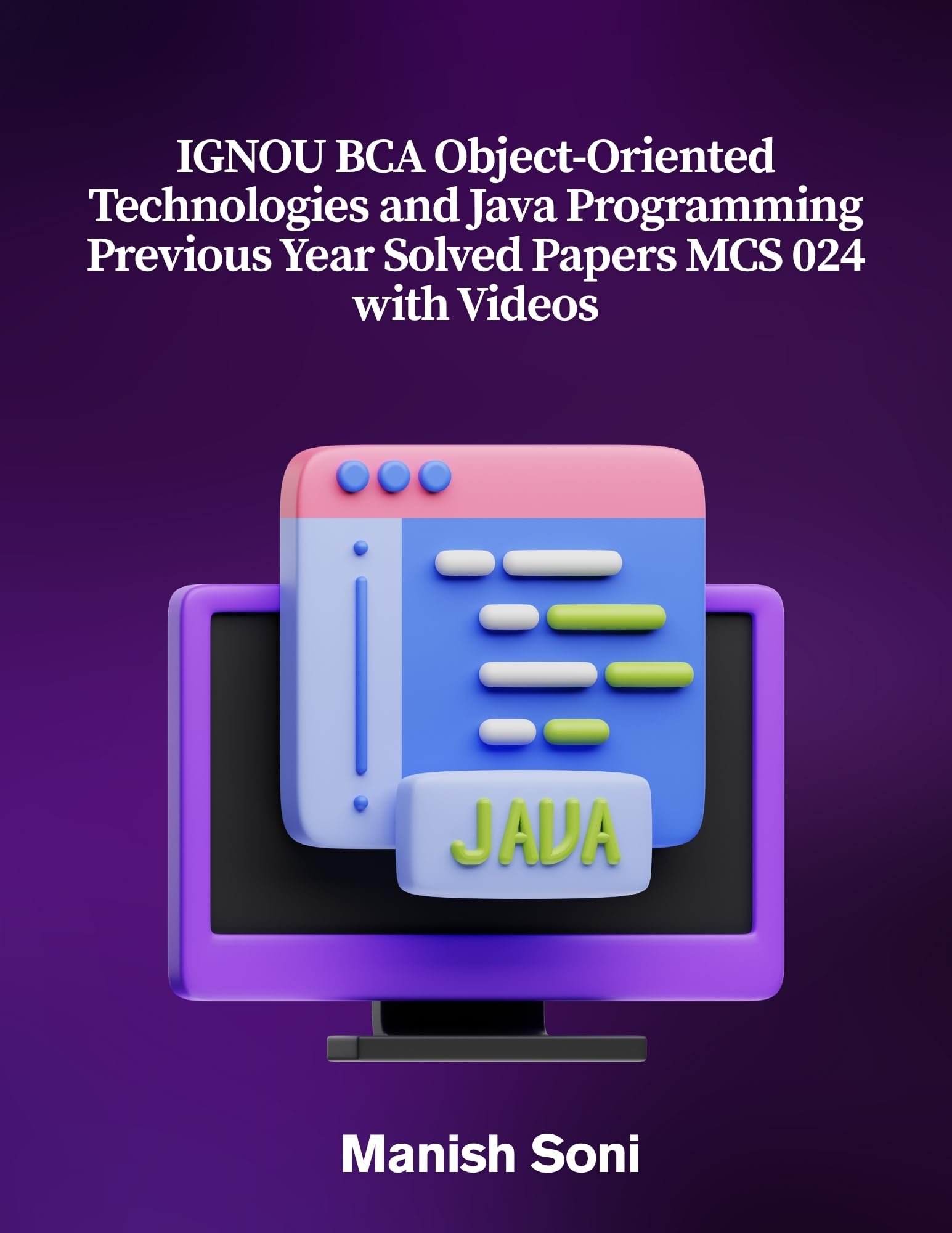 IGNOU BCA Object-Oriented Technologies and Java Programming Previous Year Solved Papers MCS 024 eBook Complete Study Guide – Full Syllabus Coverage, Solved & Unsolved Previous Year Questions, Video Lectures, Online Test Papers, Mock Test Papers (Email Delivery of eBook in 2 Hours)-image-12