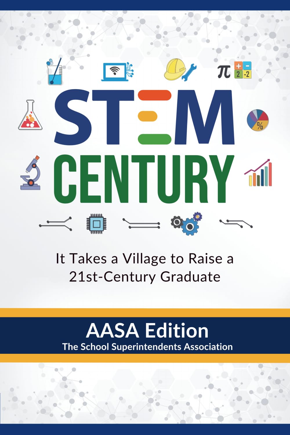 STEM Century: It Takes a Village to Raise a 21st Century Graduate, AASA Edition