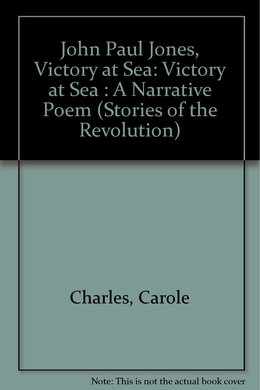 John Paul Jones - Victory at Sea: A Narrative Poem (Stories of the Revolution)