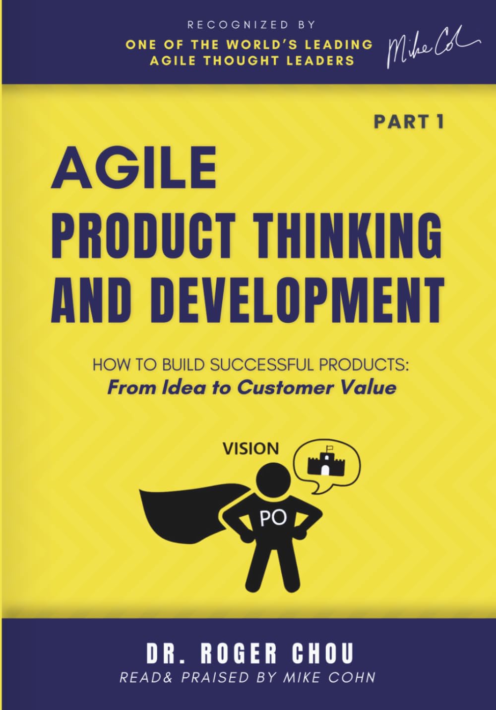 Agile Product Thinking And Development (PART 1): How to Build Successful Products: From Idea to Customer Value