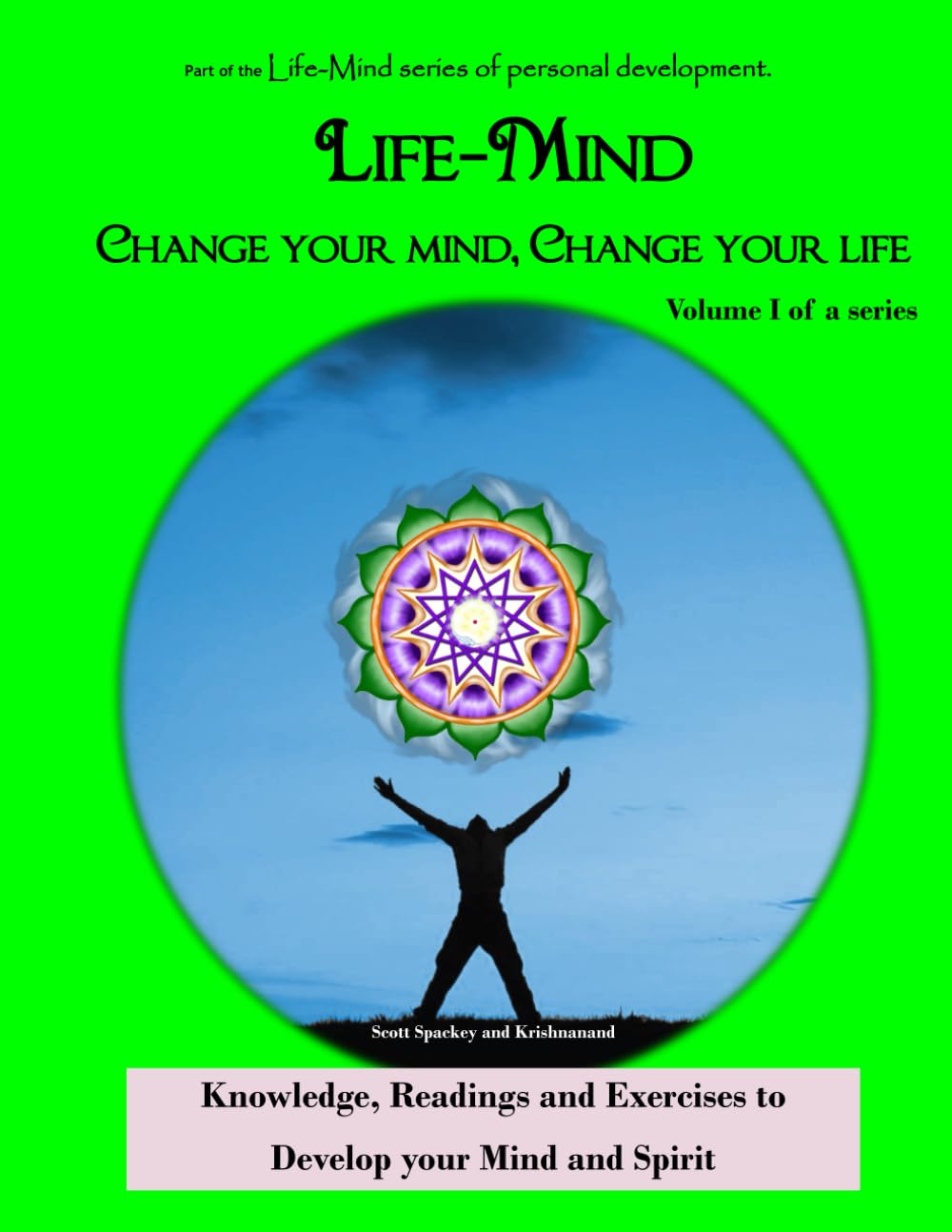 Life-Mind: Change Your Mind-Change Your Life (Life-Mind: Change Your Mind to Change Your Life; a series for self-development and growth)