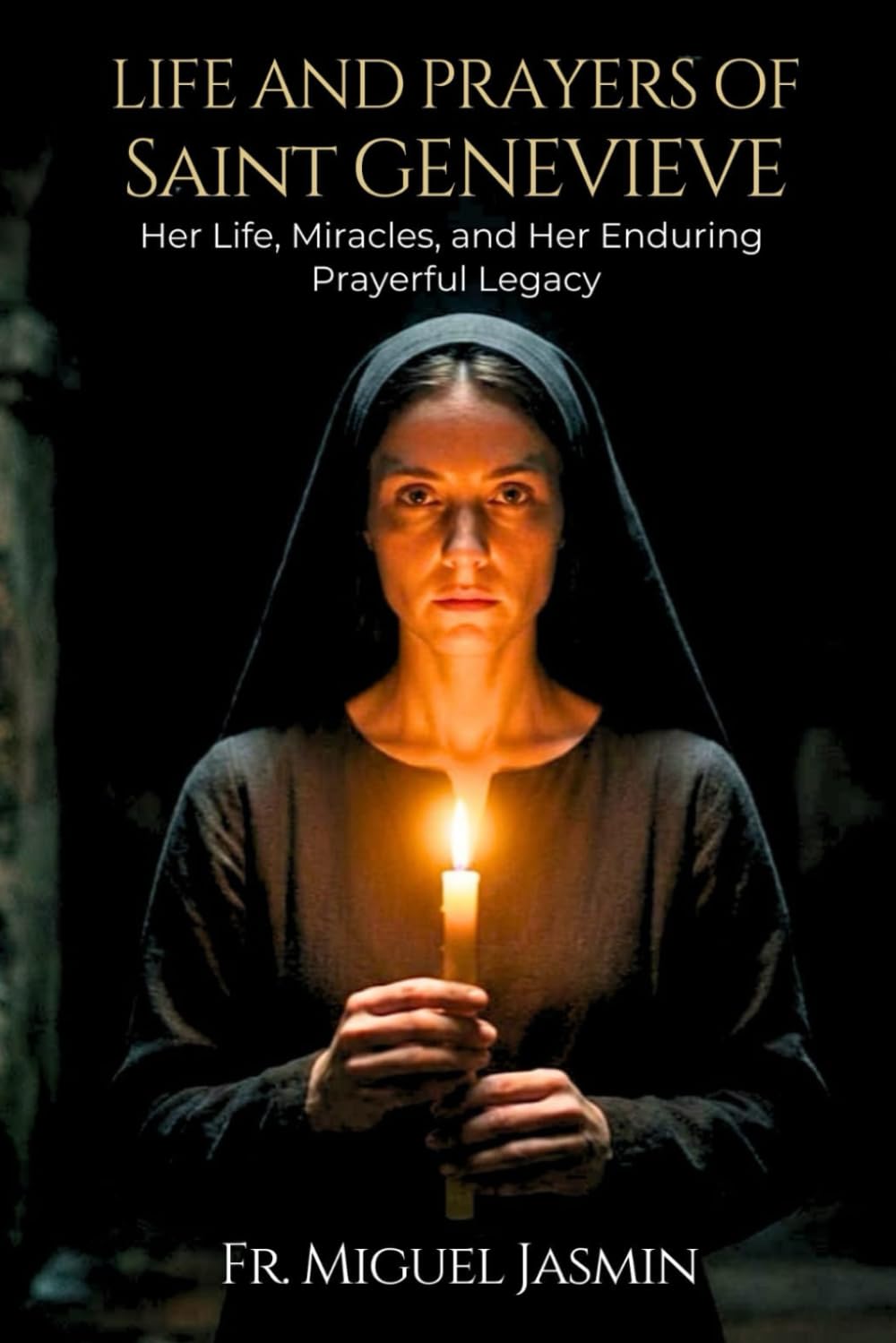 Life and Prayers of Saint Genevieve (Lives of Faith and Courage)