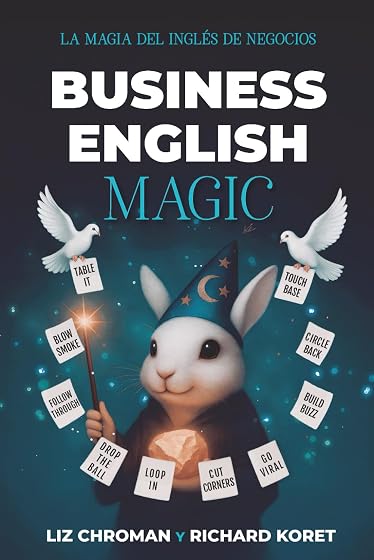 Business English Magic: Expresiones visuales cautivadoras que funcionan como un encanto