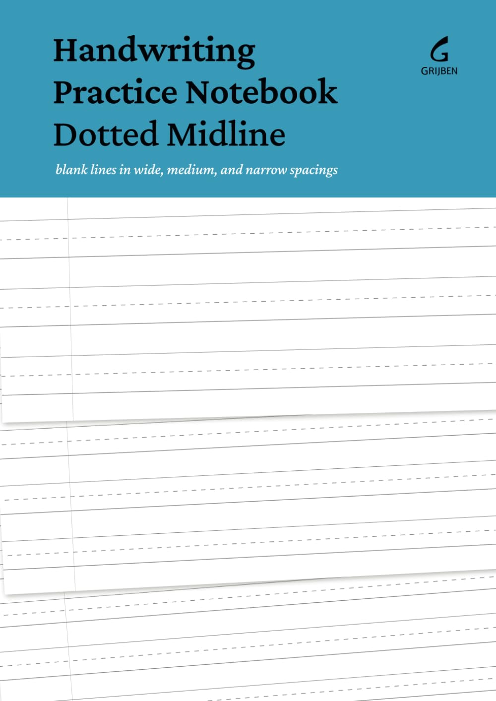 Handwriting Practice Notebook Dotted Midline: Blank lines in wide, medium, and narrow spacings