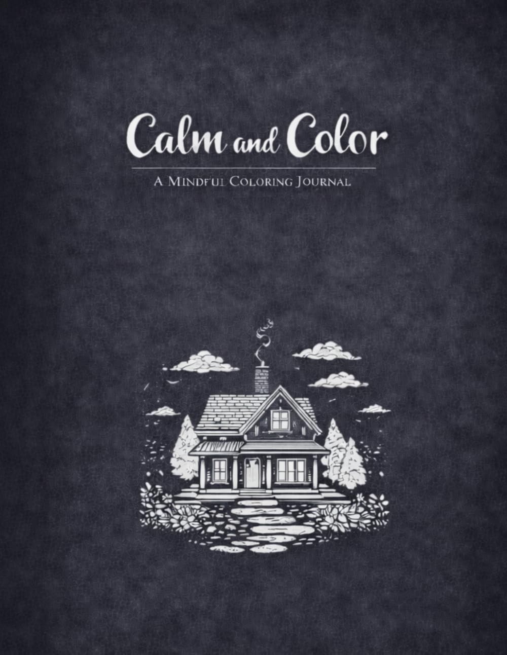 Calm and Color: A Mindful Coloring Journal: Relaxing Landscapes, Inspiring Quotes & Daily Reflection Space for Stress Relief and Creativity