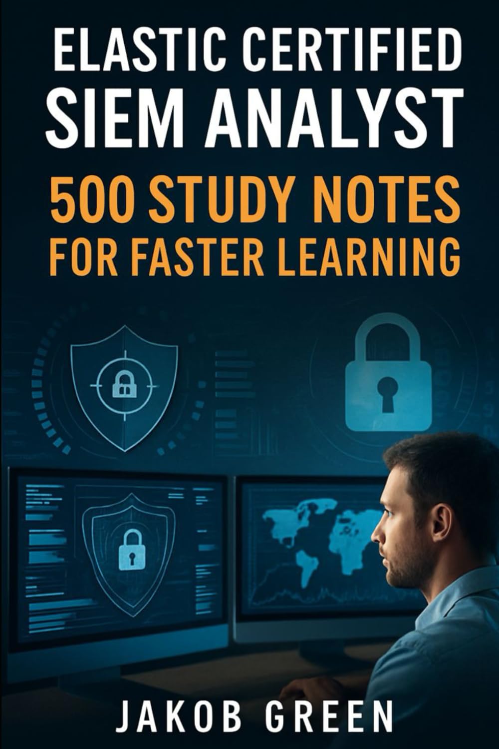 Elastic Certified SIEM Analyst: 500 Study Notes for Faster Learning