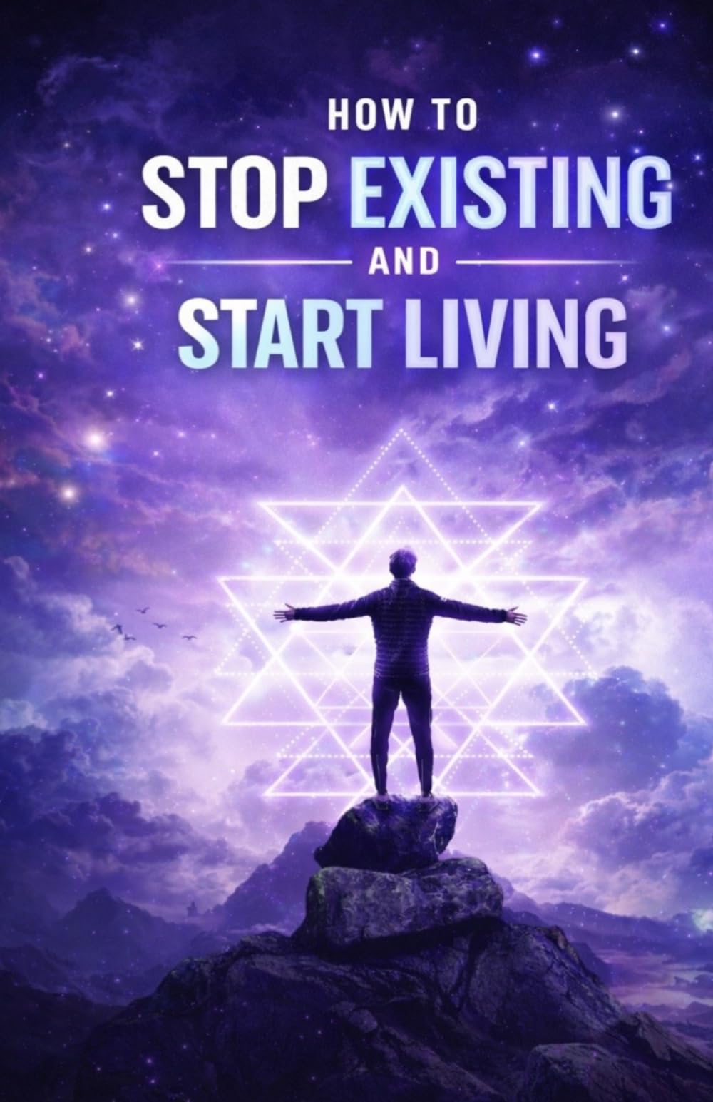 How to Stop Existing and Start Living: Break Free from Emotional Numbness, Reconnect with Yourself, and Build a Life That Feels Real, Intentional, and Fully Alive
