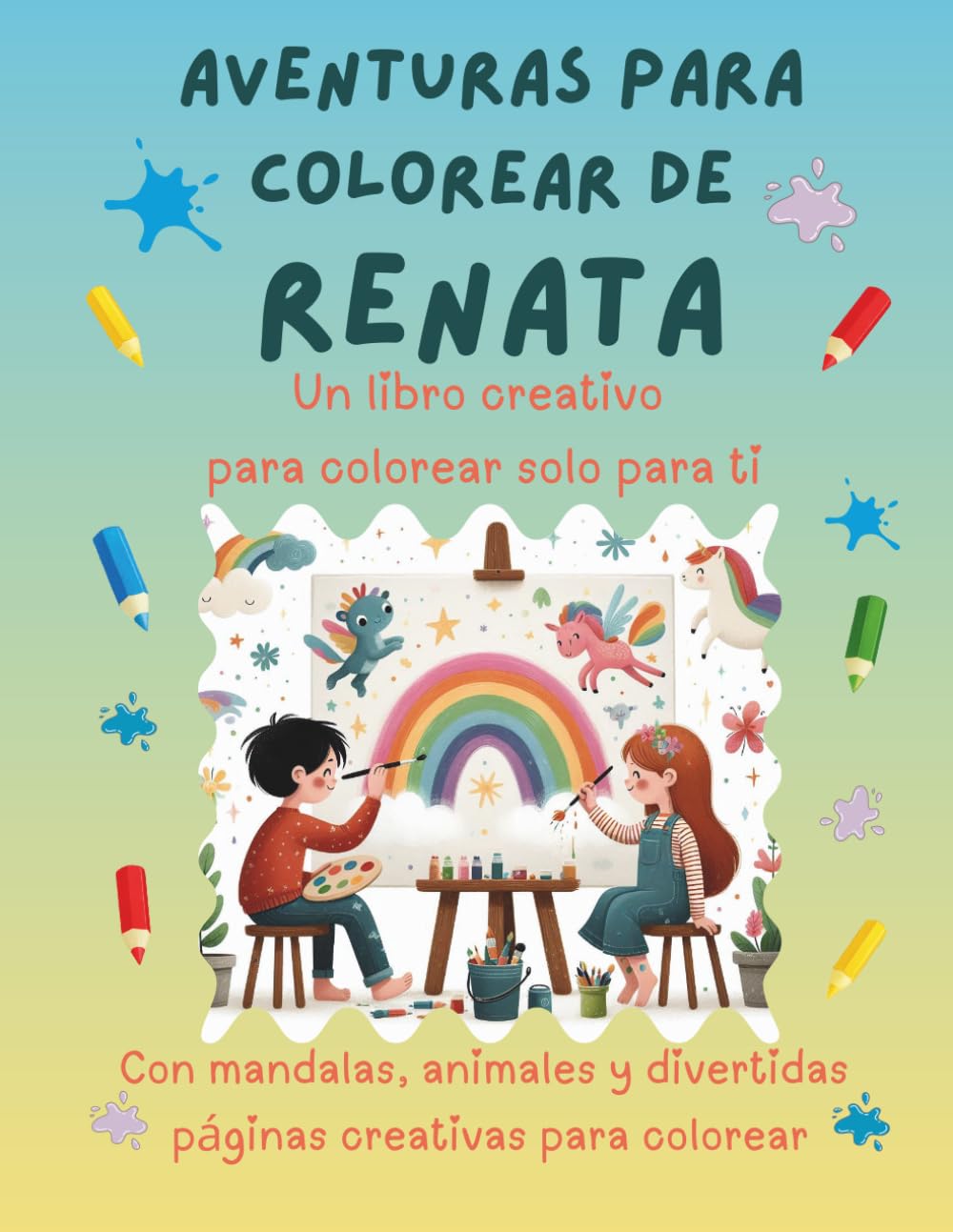 Aventuras para colorear de Renata: Libro para colorear personalizado con animales, naturaleza y mandalas | 32 páginas de actividades creativas | ... (Aventuras para colorear personalizadas)