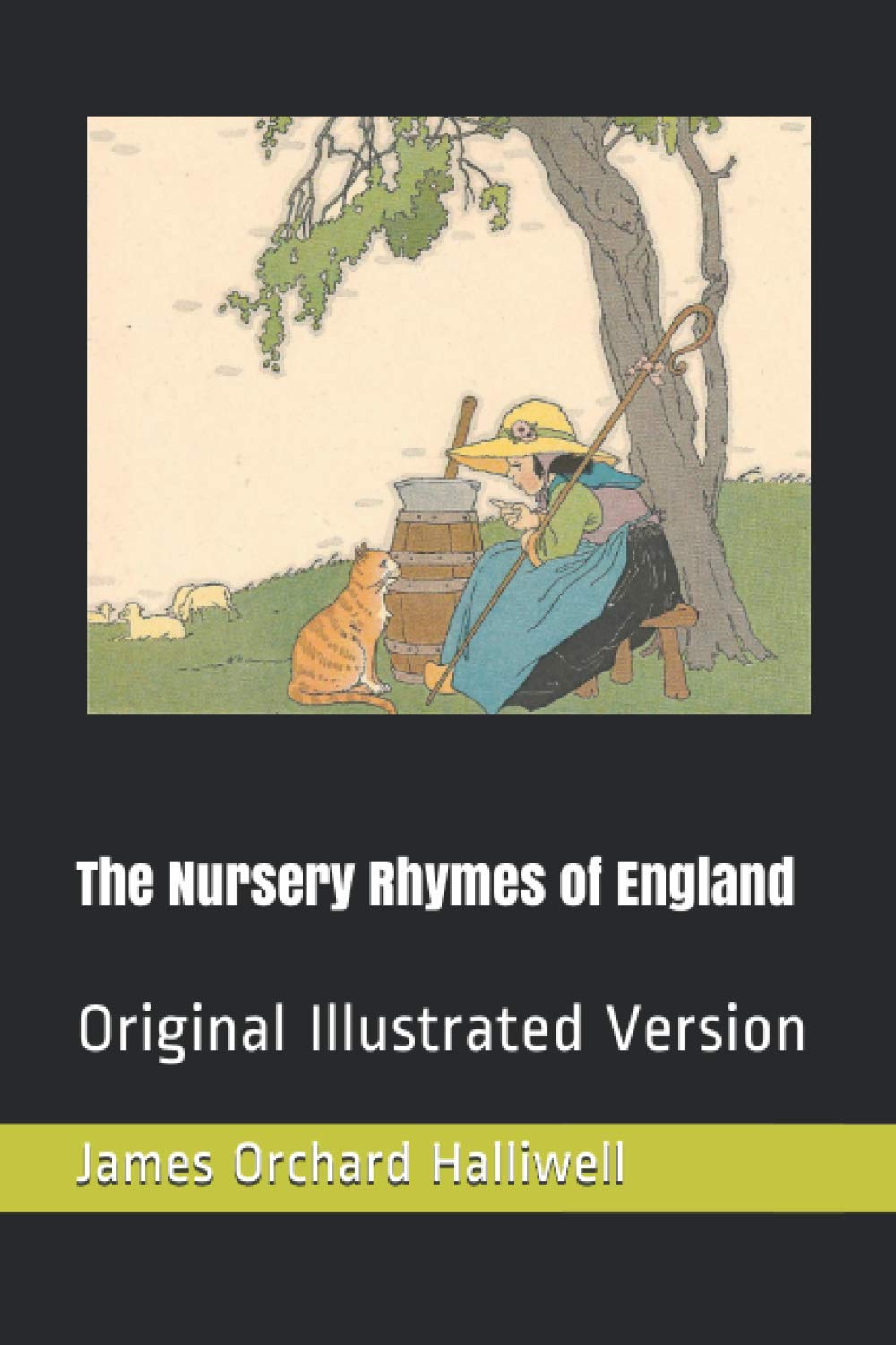 The Nursery Rhymes of England: Original Illustrated Version