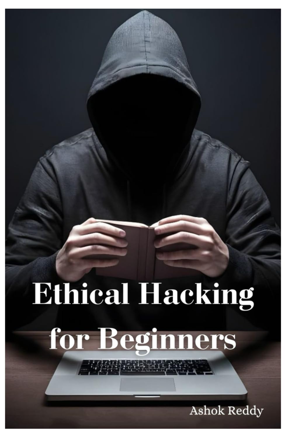 Ethical Hacking for Beginners: A guide for Ethical Hackers