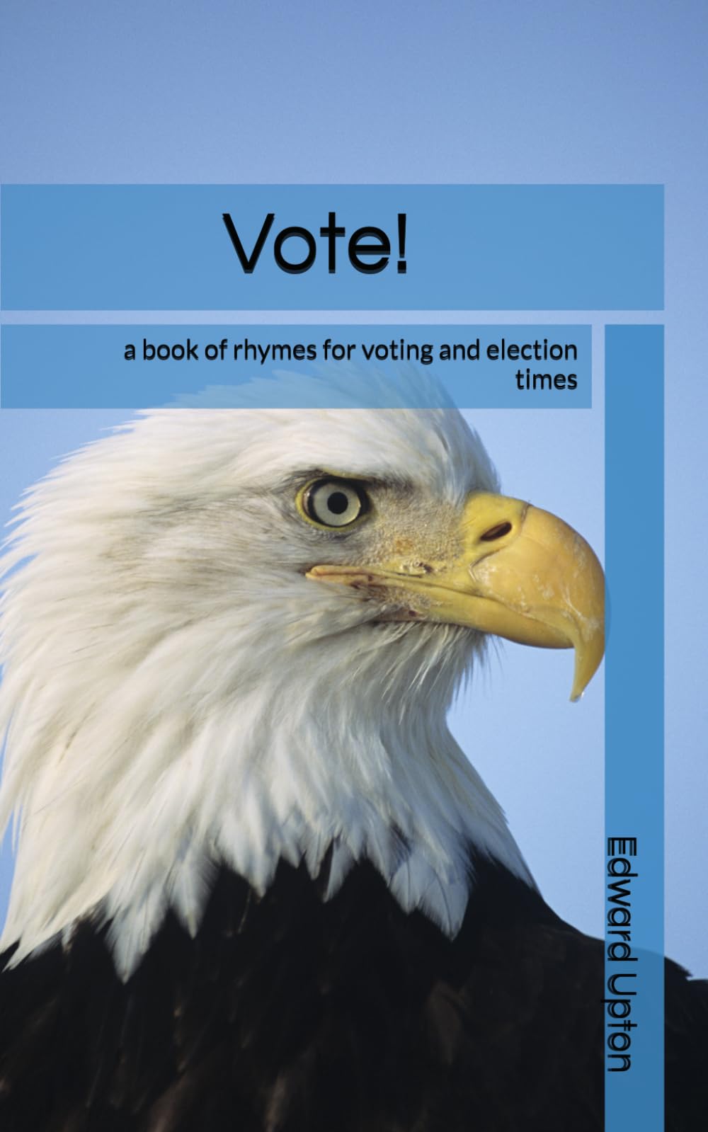 Vote!: a book of rhymes for voting and election times