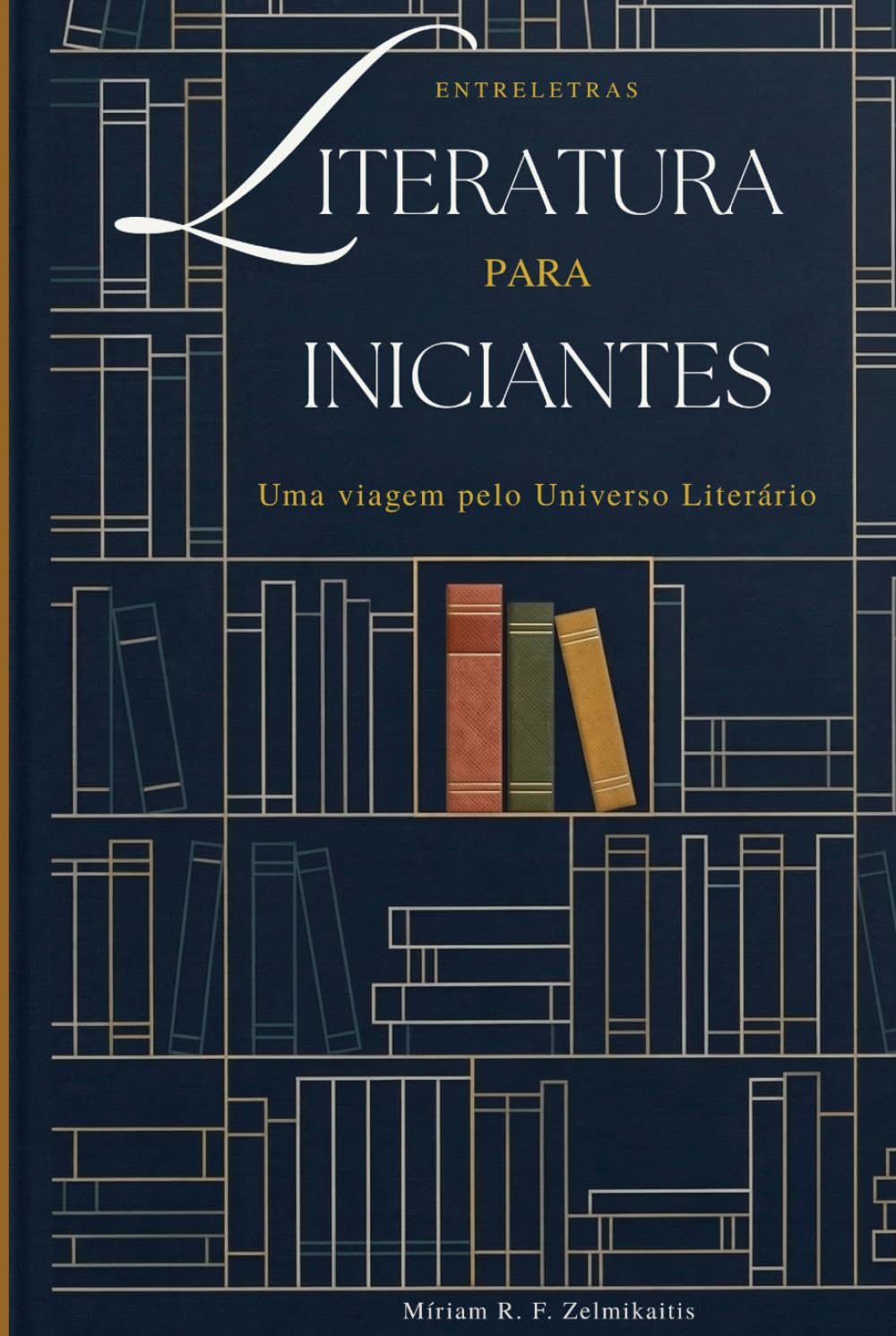 Literatura para Iniciantes: Uma viagem pelo Universo Literário