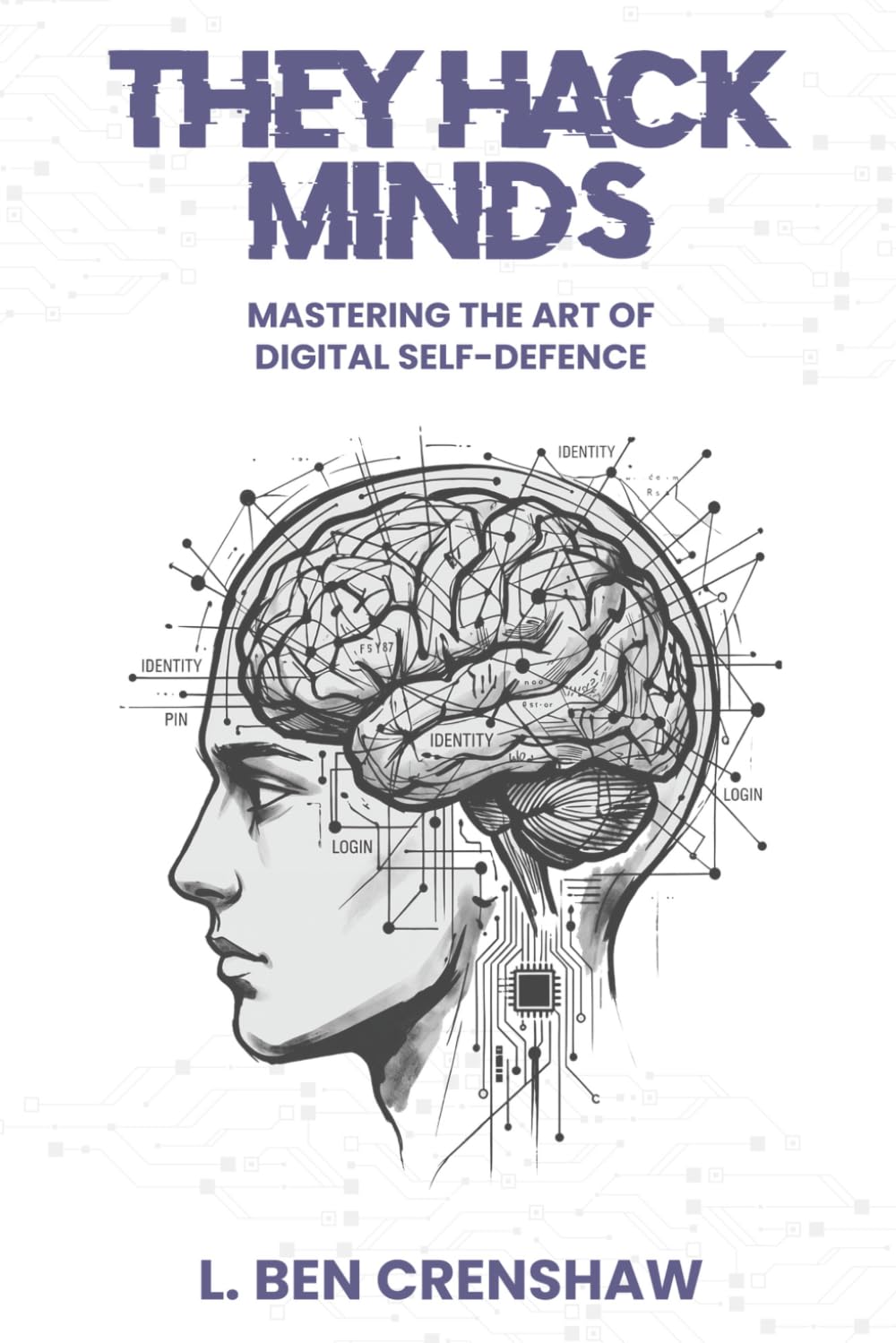 They Hack Minds: Mastering the Art of Digital Self-defense