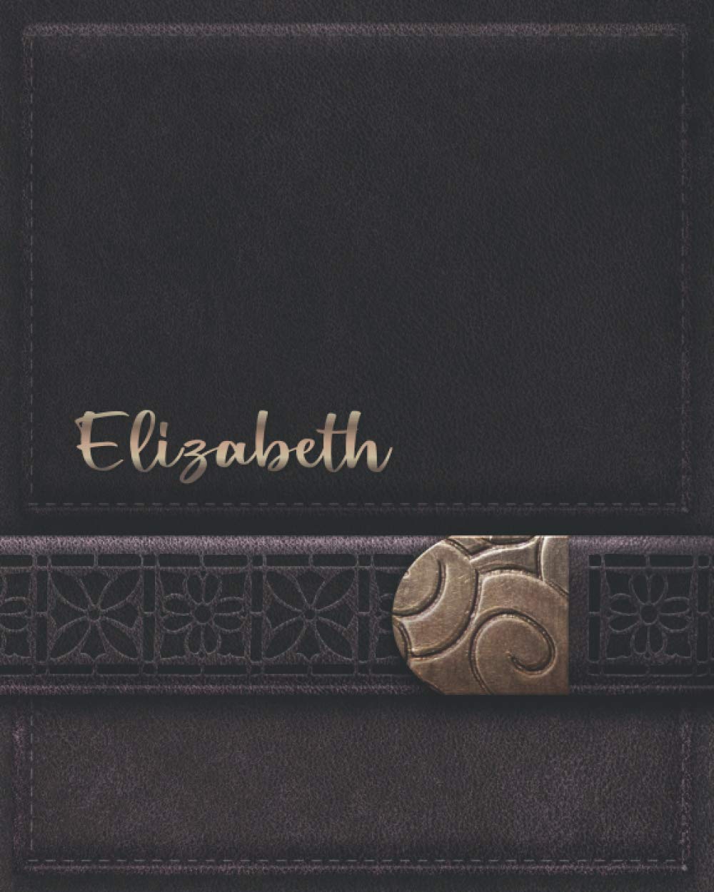 ELIZABETH JOURNAL GIFTS: Novelty Elizabeth Present - Perfect Personalized Elizabeth Gift (Elizabeth Notebook)