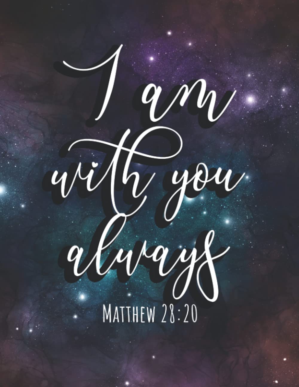 I Am With You Always JW Bible Verse Notebook Wide Ruled: JW Pioneer School Notebook, JW Baptism, JW Convention, JW Journal