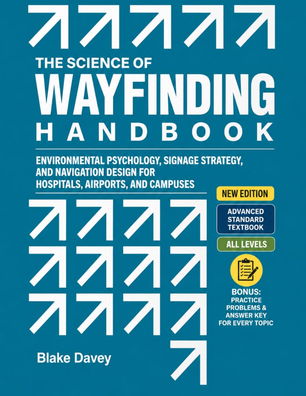 THE SCIENCE OF WAYFINDING HANDBOOK: Environmental Psychology, Signage Strategy, and Navigation Design for Hospitals, Airports, and Campuses