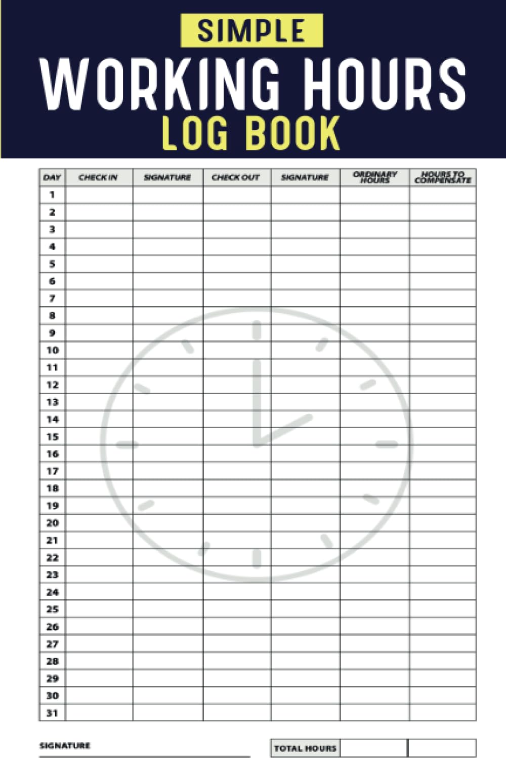 Simple Working Hours Log Book: Employees Time Sheet | Work Hours Logbook | Daily Time Sheets for Employees | Log Book for Work | 6" x 9" 110 Pages (100 Months)