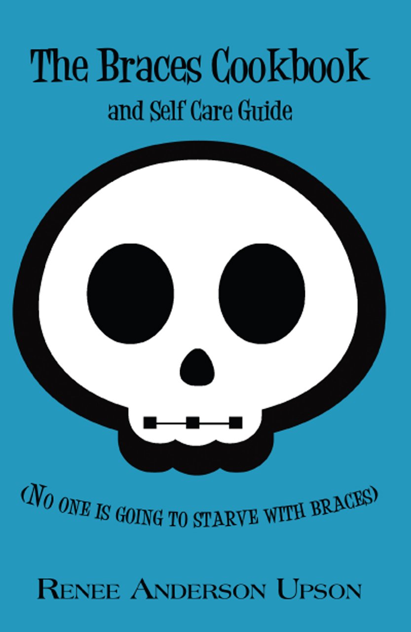 The Braces Cookbook and Self Care Guide Kindle edition by Upson